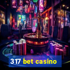 317 bet casino